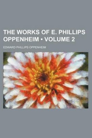 Cover of The Works of E. Phillips Oppenheim (Volume 2)