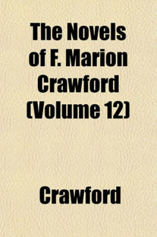 Cover of The Novels of F. Marion Crawford (Volume 12)
