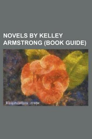 Cover of Novels by Kelley Armstrong (Study Guide)