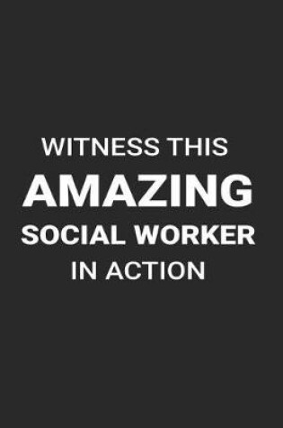 Cover of Witness This Amazing Social Worker in Action