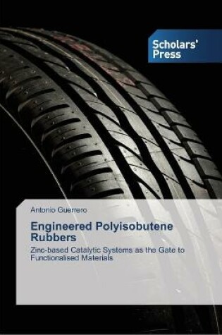 Cover of Engineered Polyisobutene Rubbers