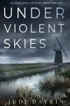 Book cover for UNDER VIOLENT SKIES an absolutely gripping crime thriller