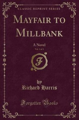 Cover of Mayfair to Millbank, Vol. 3 of 3