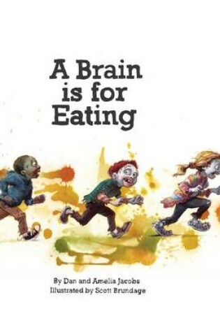 Cover of A Brain Is for Eating