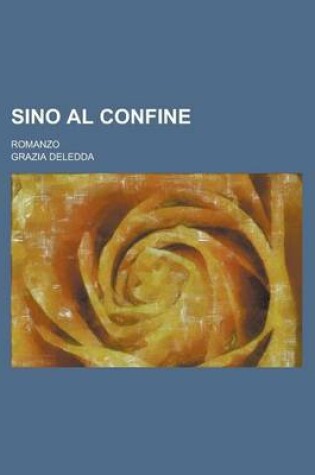 Cover of Sino Al Confine; Romanzo