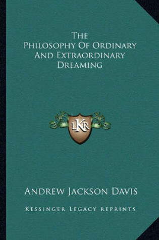 Cover of The Philosophy of Ordinary and Extraordinary Dreaming