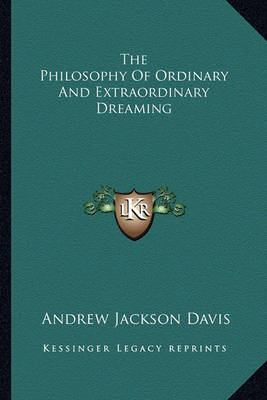 Book cover for The Philosophy of Ordinary and Extraordinary Dreaming