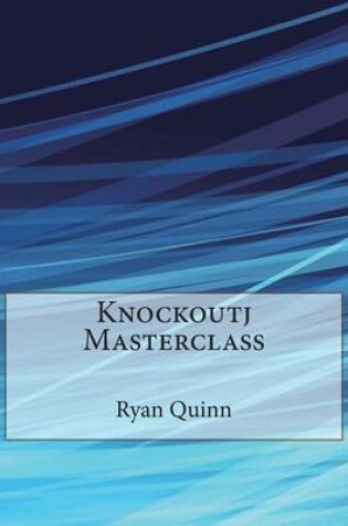 Cover of Knockoutj Masterclass