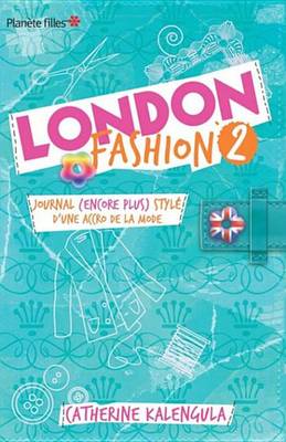 Book cover for London Fashion 2 - Journal (Encore Plus Style) D'Une Accro de la Mode...