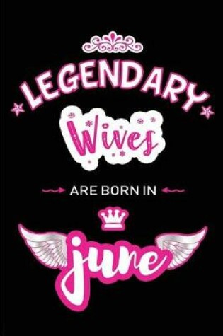 Cover of Legendary Wives are born in June