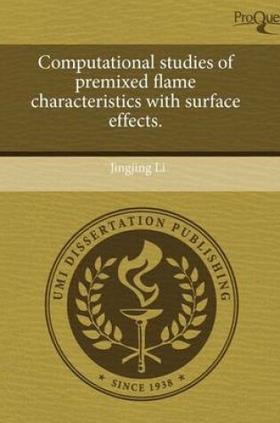 Cover of Computational Studies of Premixed Flame Characteristics with Surface Effects