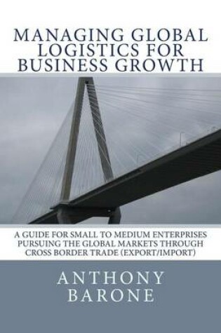 Cover of Managing Global Logistics for Business Growth