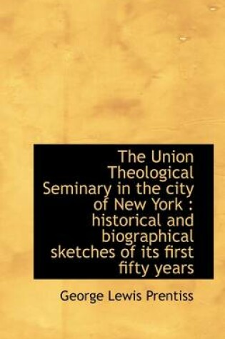 Cover of The Union Theological Seminary in the City of New York