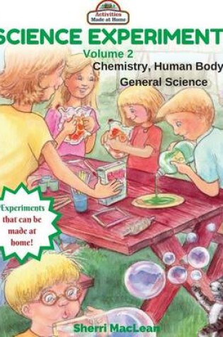 Cover of Science Experiments Volume 2 (Chemistry, Human Body & General Science)