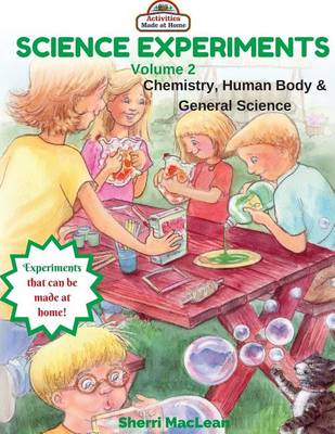 Book cover for Science Experiments Volume 2 (Chemistry, Human Body & General Science)