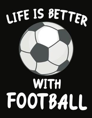 Book cover for Life Is Better With Football