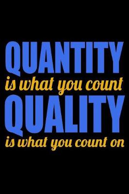 Book cover for Quantity Is What You Count Quality Is What You Count On