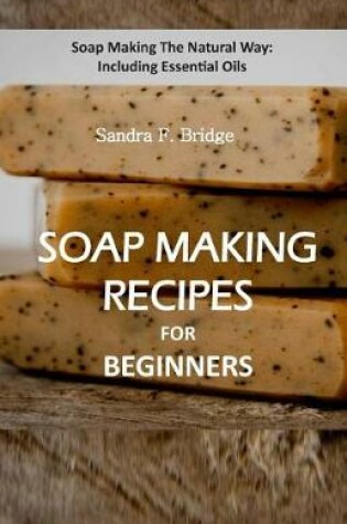 Cover of Soap Making Recipes for Beginners