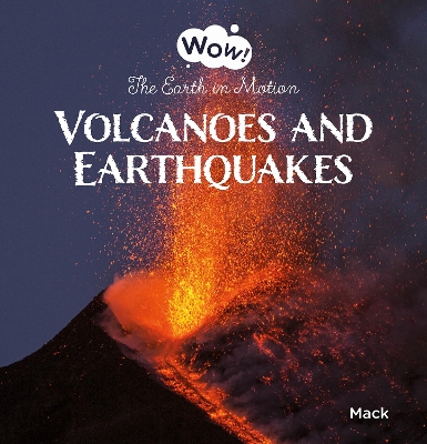 Cover of Volcanoes and Earthquakes. The Earth in Motion