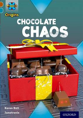 Cover of Project X Origins: Brown Book Band, Oxford Level 9: Chocolate: Chocolate Chaos