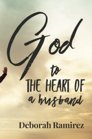 Cover of God to the heart of a Husband