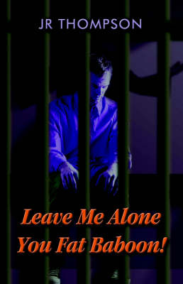 Book cover for Leave Me Alone You Fat Baboon!