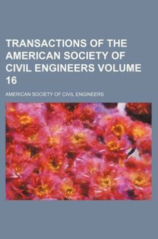 Cover of Transactions of the American Society of Civil Engineers Volume 16