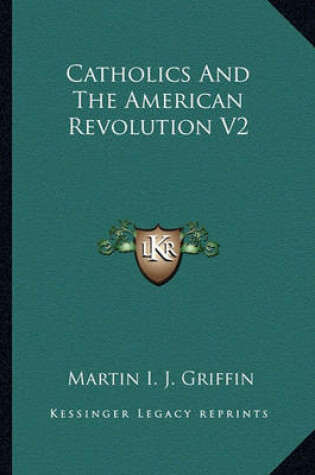 Cover of Catholics and the American Revolution V2