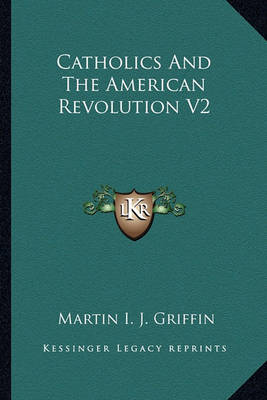 Book cover for Catholics and the American Revolution V2