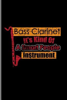 Book cover for Bass Clarinet It's Kind of a Smart People Instrument