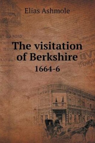 Cover of The visitation of Berkshire 1664-6