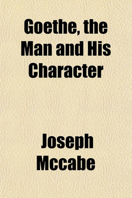 Book cover for Goethe, the Man and His Character