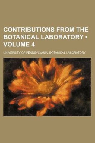 Cover of Contributions from the Botanical Laboratory (Volume 4 )