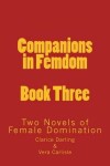 Book cover for Companions in Femdom - Book Three