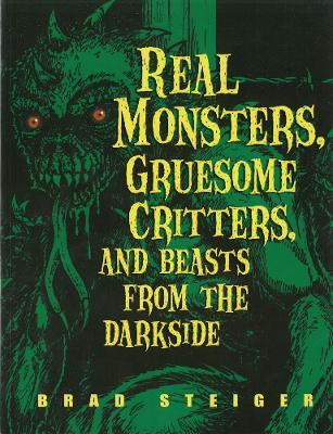 Book cover for Real Monsters, Gruesome Critters And Beasts From The Dark Side