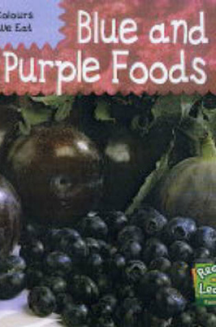 Cover of Colours We Eat: Purple and Blue Foods