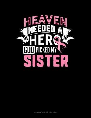 Cover of Heaven Needed A Hero God Picked My Sister