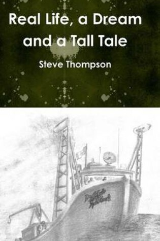 Cover of Real life, a Dream and a Tall Tale