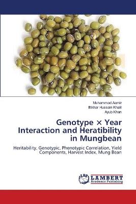 Book cover for Genotype × Year Interaction and Heratibility in Mungbean