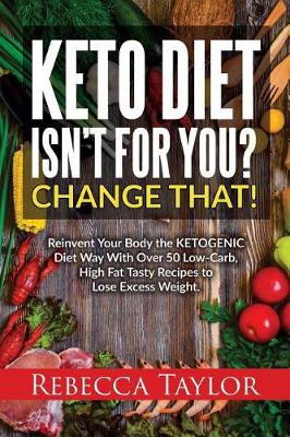 Book cover for Keto Diet Isn't for You? Change That!
