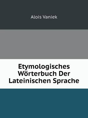 Book cover for Etymologisches Wörterbuch Der Lateinischen Sprache