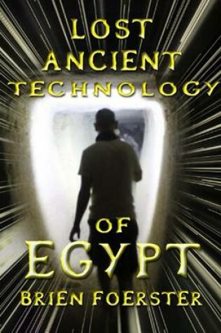 Cover of Lost Ancient Technology Of Egypt