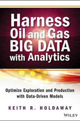 Cover of Harness Oil and Gas Big Data with Analytics: Optimize Exploration and Production with Data Driven Models