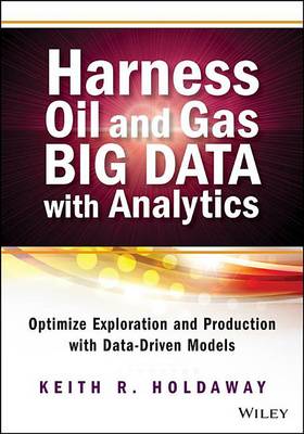 Book cover for Harness Oil and Gas Big Data with Analytics: Optimize Exploration and Production with Data Driven Models