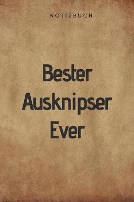 Book cover for Bester Ausknipser Ever Notizbuch