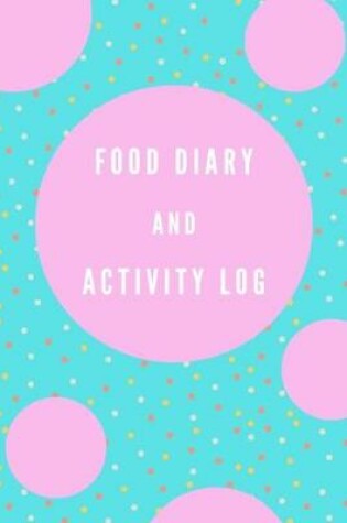 Cover of Food Diary and Activity Log