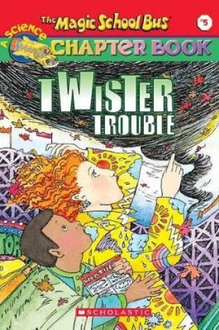 Cover of Magic School Bus Chapter Book - Twister Trouble