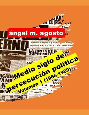 Book cover for Medio siglo de persecucion politica Volumen 1