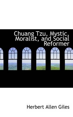 Book cover for Chuang Tzu, Mystic, Moralist, and Social Reformer