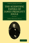 Book cover for The Scientific Papers of James Prescott Joule